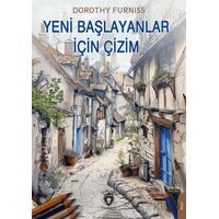 Yeni Başlayanlar İçin Çizim - Dorothy Furniss - Dorlion Yayınları