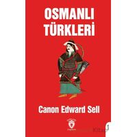 Osmanlı Türkleri - Canon Edward Sell - Dorlion Yayınları