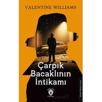 Çarpık Bacaklının İntikamı - Valentine Williams - Dorlion Yayınları