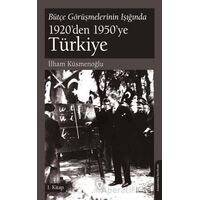 Bütçe Görüşmelerinin Işığında 1920’den 1950’ye Türkiye 1.Kitap