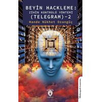 Beyin Hackleme: Zihin Kontrolü Yöntemi (Telegram) - 2 - Hande Nükhet Ozangüç - Dorlion Yayınları
