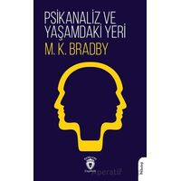 Psikanaliz ve Yaşamdaki Yeri - M. K. Bradby - Dorlion Yayınları