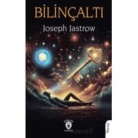 Bilinçaltı - Joseph Jastrow - Dorlion Yayınları