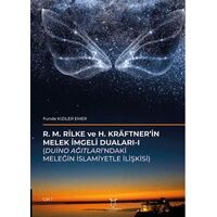 R. M. Rilke Ve H. Kräftner’in Melek İmgeli Duaları- I (Duino Ağıtları’ndaki Meleğin İslamiyetle İliş