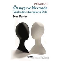 Özsaygı ve Nevrozda Yönlendirici Kurguların Rolü - Ivan Pavlov - Gece Kitaplığı