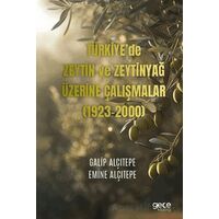 Türkiye’de Zeytin ve Zeytinyağ Üzerine Çalışmalar (1923-2000) - Emine Alçıtepe - Gece Kitaplığı