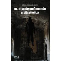 Dalgınlığın Doğurduğu ve Diğer Öyküler - Yücel Hakan Kalkan - Gece Kitaplığı