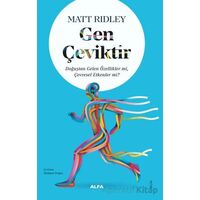 Gen Çeviktir - Matt Ridley - Alfa Yayınları