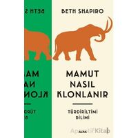 Mamut Nasıl Klonlanır - Beth Alison Shapiro - Alfa Yayınları