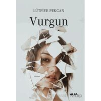 Vurgun - Lütfiye Pekcan - Alfa Yayınları