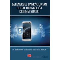 Geleneksel Bankacılıktan Dijital Bankacılığa Değişim Süreci - Osman Tırpan - Nobel Bilimsel Eserler