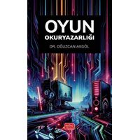 Oyun Okuryazarlığı - Oğuzcan Akgöl - Nobel Bilimsel Eserler