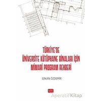 Türkiye’de Üniversite Kütüphane Binaları İçin Mimari Program Rehberi