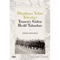Dönülmez Yolun Yolcuları - Yemen’e Giden Redif Taburları