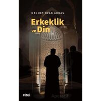 Erkeklik ve Din - Mehmet Ozan Ahnas - Çizgi Kitabevi Yayınları