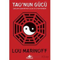 Taonun Gücü: Çağları Aşan Bir Mutluluk ve Uyum Rehberi - Lou Marinoff - Pegasus Yayınları