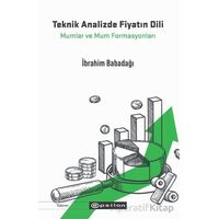 Teknik Analizde Fiyatın Dili: Mumlar ve Mum Formasyonları - İbrahim Babadağı - Epsilon Yayınevi