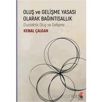 Oluş ve Gelişme Yasası Olarak Bağıntısallık - Kemal Çalgan - Klaros Yayınları