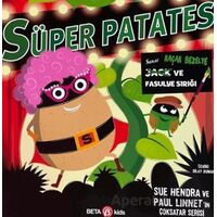 Süper Patates Jack ve Fasulye Sırığı - Paul Linnet - Beta Kids