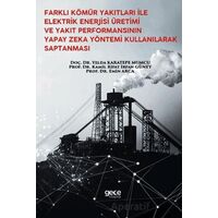Farklı Kömür Yakıtları İle Elektrik Enerjisi Üretimi Ve Yakıt Performansının Yapay Zeka Yöntemi Kull
