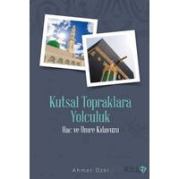 Kutsal Topraklara Yolculuk - Ahmet Özel - Türkiye Diyanet Vakfı Yayınları