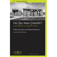 Her şey Nasıl Çökebilir? - Pablo Servigne - İş Bankası Kültür Yayınları