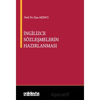 İngilizce Sözleşmelerin Hazırlanması - Ziya Akıncı - On İki Levha Yayınları