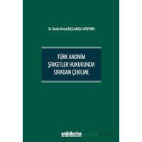 Türk Anonim Şirketler Hukukunda Sıradan Çekilme - Dudu Derya Güvenir - On İki Levha Yayınları