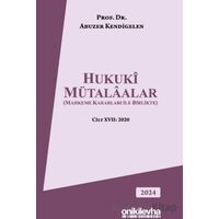 Hukuki Mütalaalar (Mahkeme Kararları ile Birlikte) - Abuzer Kendigelen - On İki Levha Yayınları