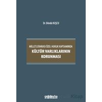 Milletlerarası Özel Hukuk Kapsamında Kültür Varlıklarının Korunması