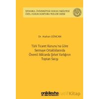 Türk Ticaret Kanununa Göre Sermaye Ortaklıklarında Önemli Miktarda Şirket Varlığının Toptan Satışı