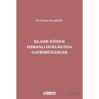 Klasik Dönem Osmanlı Hukukunda Gayrimüslimler - Gamze Nur Şahin - On İki Levha Yayınları