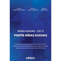 Miras Hukuku Cilt - II Pratik Miras Hukuku - Semih Yünlü - On İki Levha Yayınları