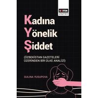 Kadına Yönelik Şiddet - Gulina Yusupova - Eğitim Yayınevi - Bilimsel Eserler