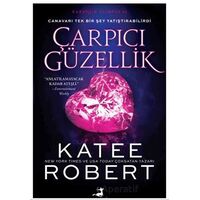 Çarpıcı Güzellik - Katee Robert - Olimpos Yayınları