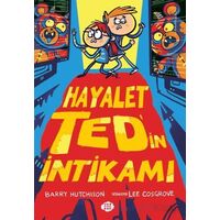 Hayalet Ted’in İntikamı - Barry Hutchison - Dokuz Çocuk