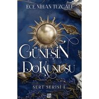 Güneşin Dokunuşu - Sert Serisi 1 - Ece Nihan Tuzcalı - Dokuz Yayınları