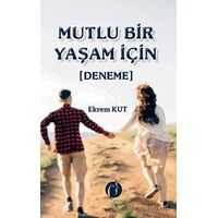 Mutlu Bir Yaşam İçin - Ekrem Kurt - Herdem Kitap