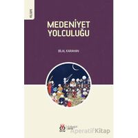 Medeniyet Yolculuğu - Bilal Karahan - DBY Yayınları