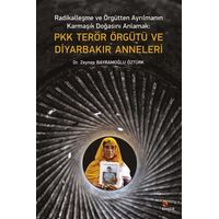 PKK Terör Örgütü ve Diyarbakır Anneleri - Zeynep Bayramoğlu Öztürk - Kriter Yayınları