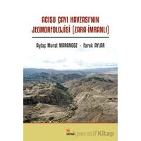 Acısu Çayı Havzası’nın Jeomorfolojisi (Zara-İmranlı) - Aytaç Murat Marangoz - Kriter Yayınları