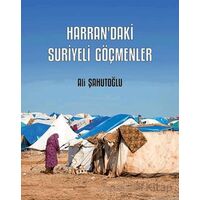 Harran’daki Suriyeli Göçmenler - Ali Şahutoğlu - Kriter Yayınları