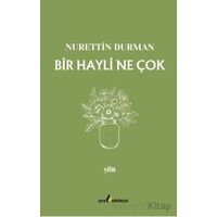 Bir Hayli Ne Çok - Nurettin Durman - Çıra Yayınları