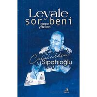 Leyale Sor Beni - Gece Yazıları - Celaleddin Sipahioğlu - Fecr Yayınları