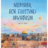 Merhaba, Ben Filistinli Arkadaşın - Nabila Adani - Ketebe Çocuk