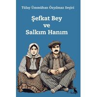 Şefkat Bey ve Salkım Hanım - Tülay Ümmühan Özyılmaz Seçici - Zuzu Kitap