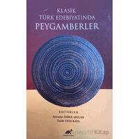 Klasik Türk Edebiyatında Peygamberler - Necmiye Özbek Arslan - Paradigma Akademi Yayınları