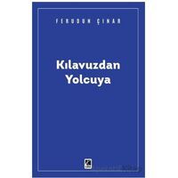 Kılavuzdan Yolcuya - Feridun Çınar - Çıra Yayınları