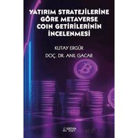 Yatırım Stratejilerine Göre Metaverse Coin Getirilerinin İncelenmesi - Anıl Gacar - Serüven Yayınevi