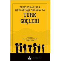 Türk Romanında 1900 Sonrası Anadoluya Türk Göçleri - Kolektif - Sonçağ Yayınları